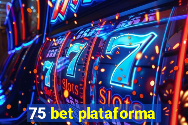 75 bet plataforma